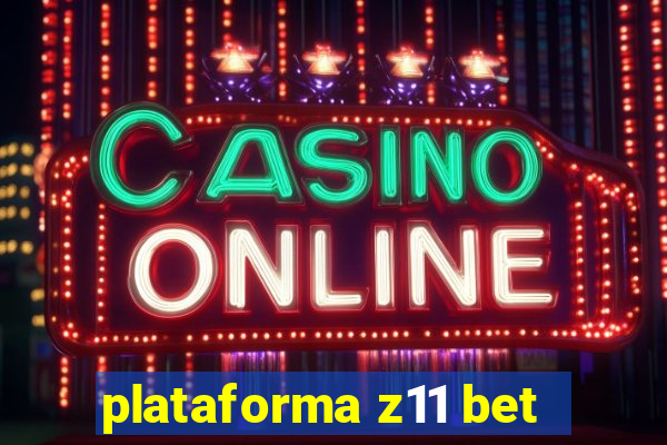 plataforma z11 bet