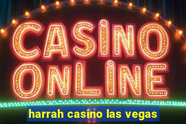 harrah casino las vegas