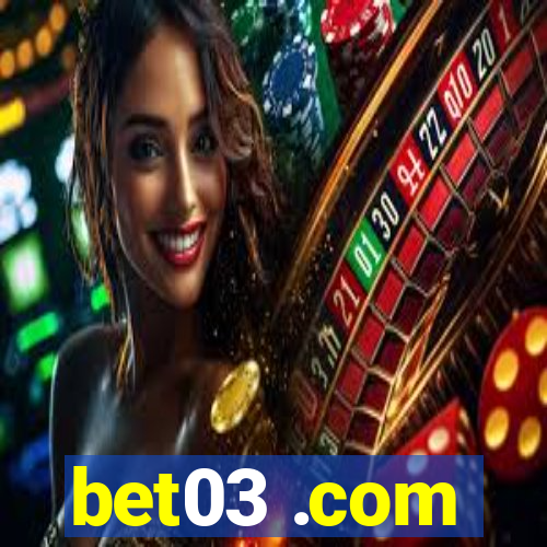 bet03 .com