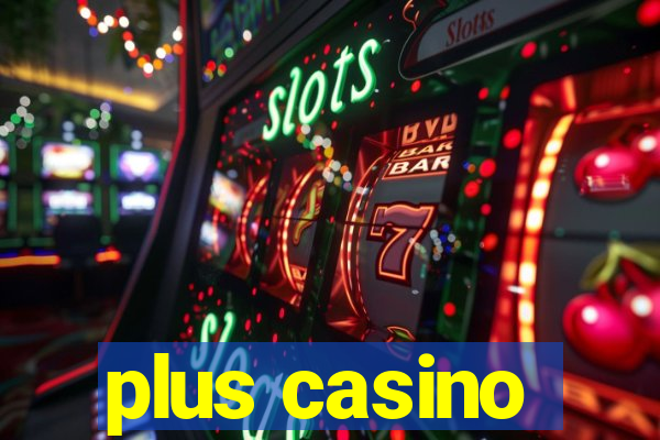 plus casino