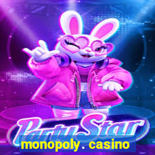 monopoly. casino