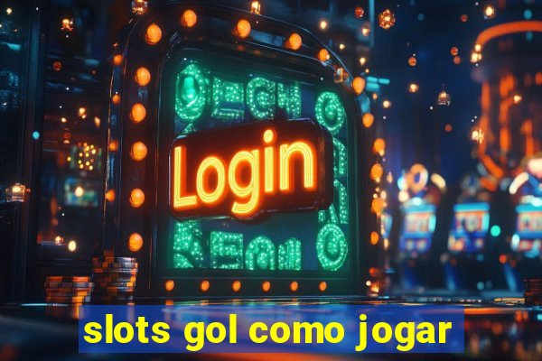 slots gol como jogar