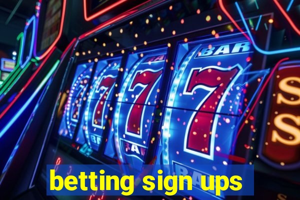 betting sign ups