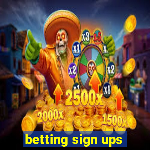 betting sign ups