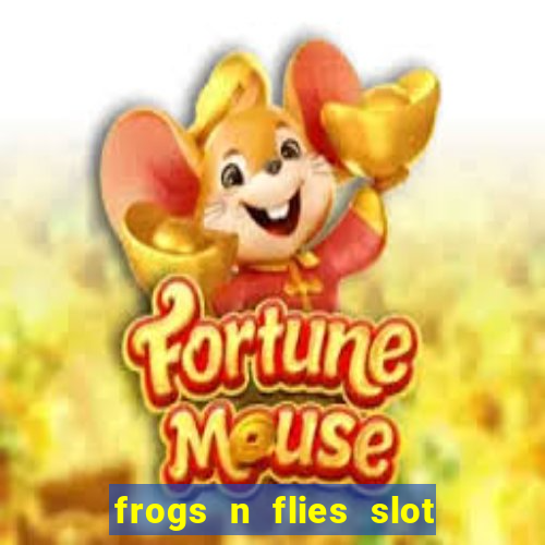 frogs n flies slot real money