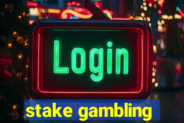 stake gambling