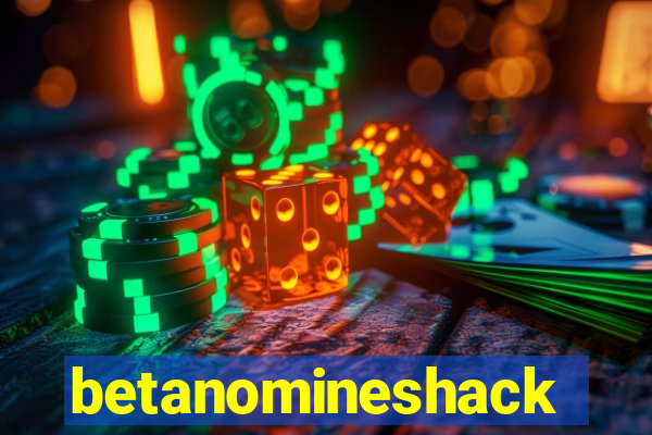 betanomineshack