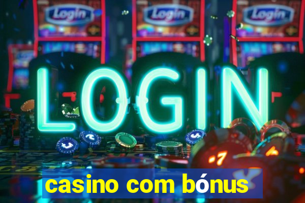 casino com bónus