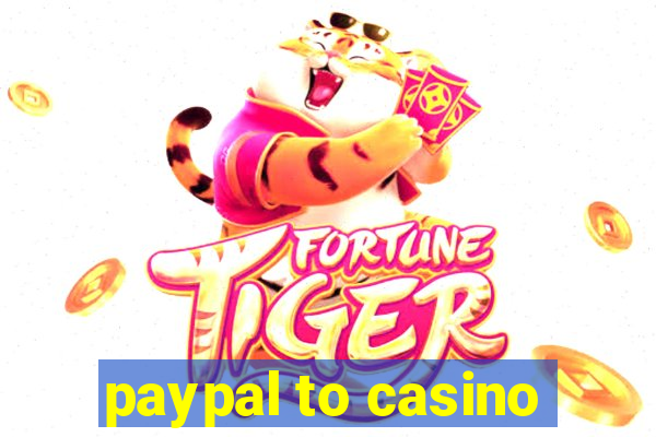 paypal to casino