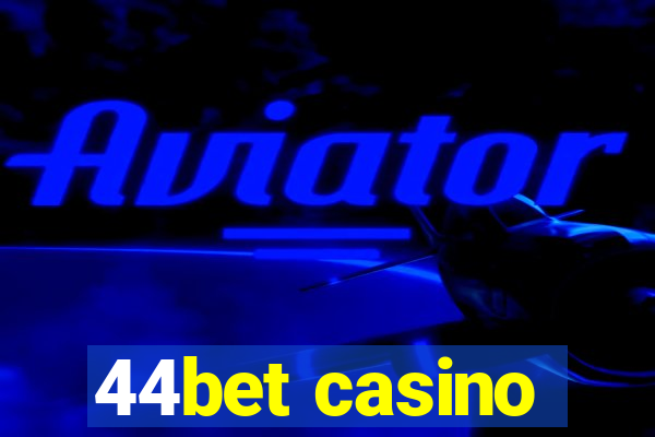 44bet casino