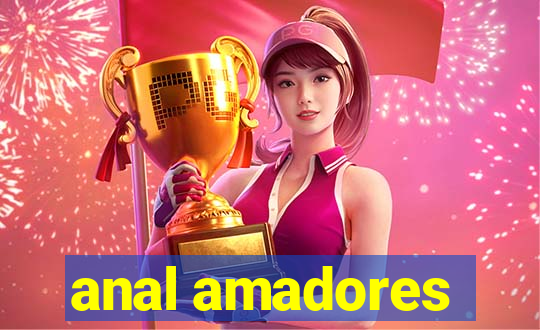 anal amadores