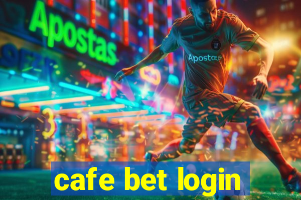 cafe bet login