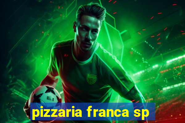 pizzaria franca sp