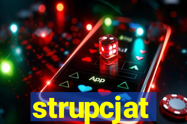 strupcjat