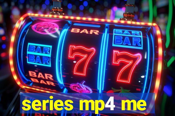 series mp4 me