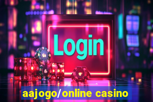 aajogo/online casino