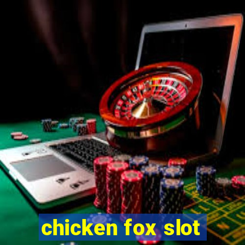 chicken fox slot