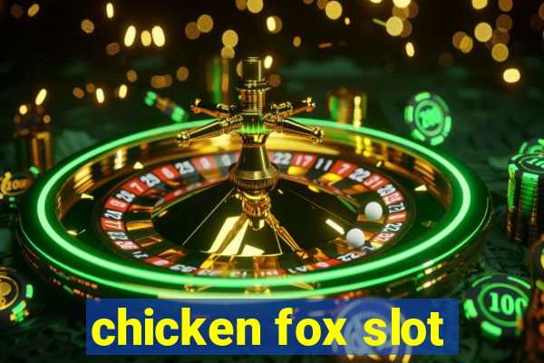 chicken fox slot