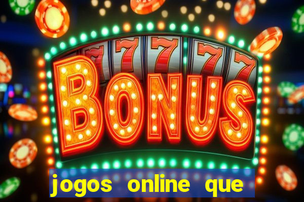 jogos online que ganha dinheiro