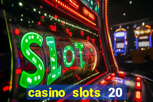 casino slots 20 super hot