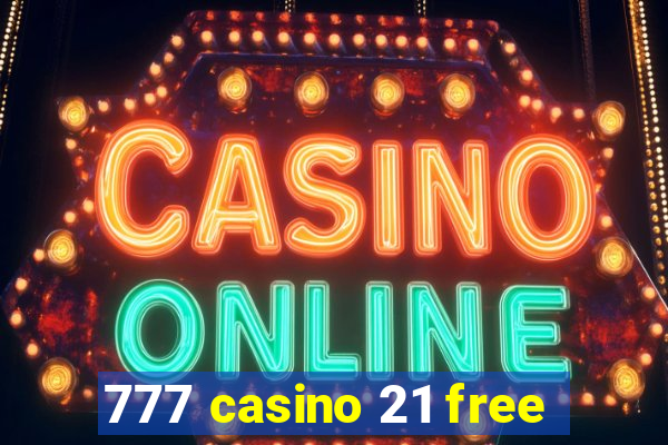 777 casino 21 free