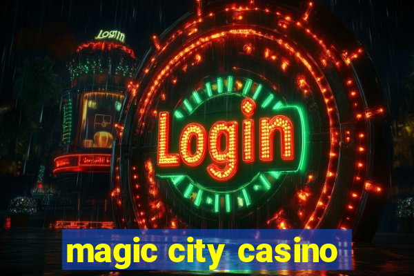 magic city casino