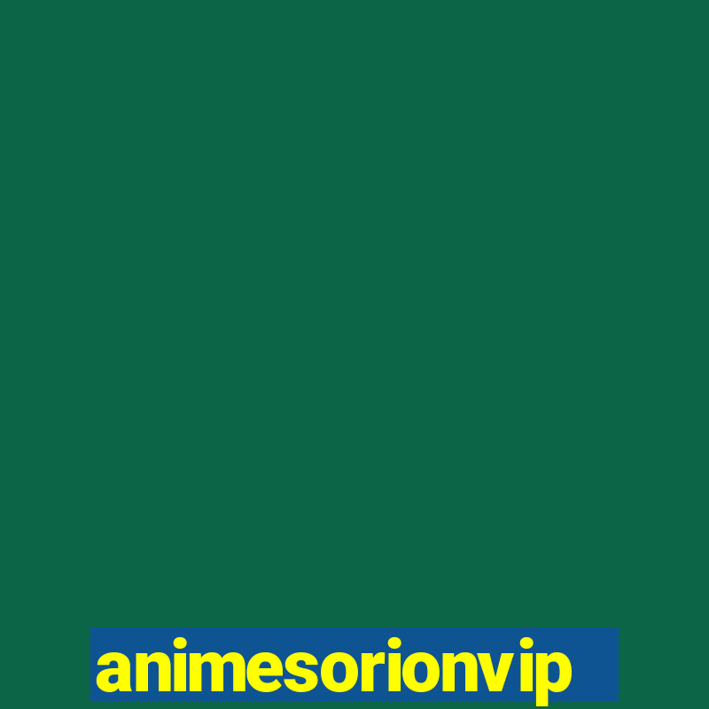 animesorionvip