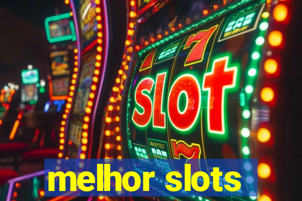 melhor slots