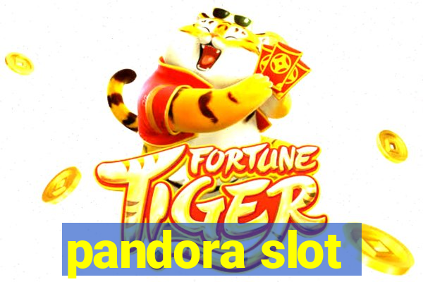 pandora slot