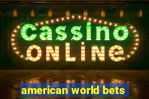 american world bets