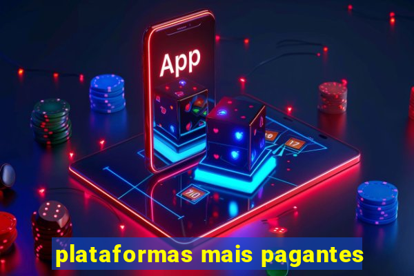 plataformas mais pagantes