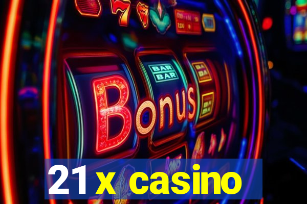 21 x casino