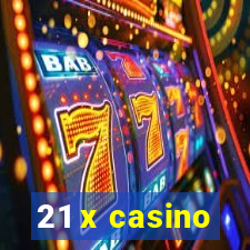 21 x casino