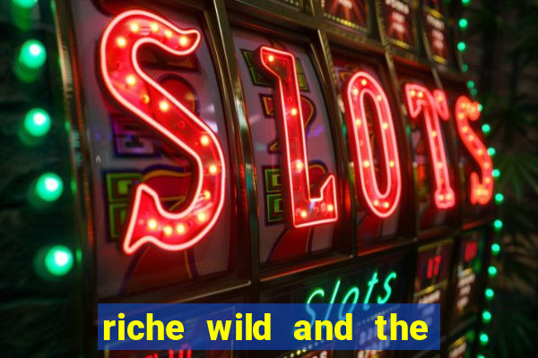 riche wild and the wandering city slot