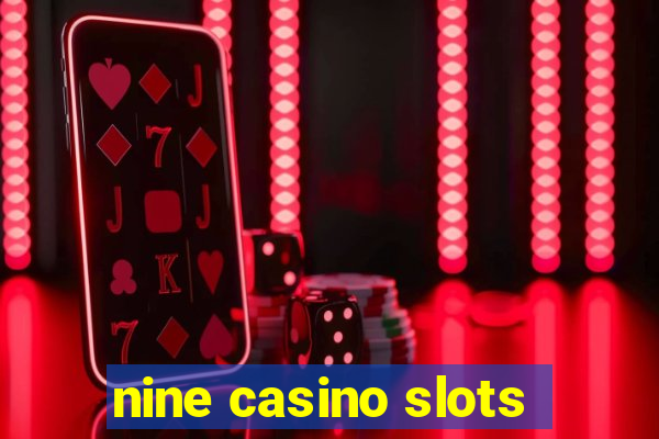 nine casino slots