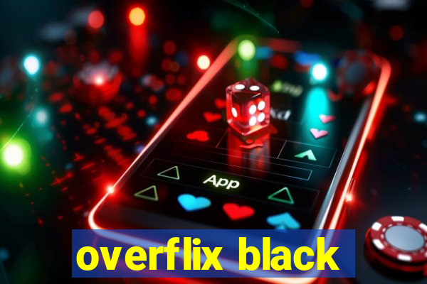 overflix black