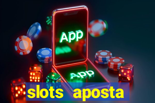 slots aposta mínima 1 centavo