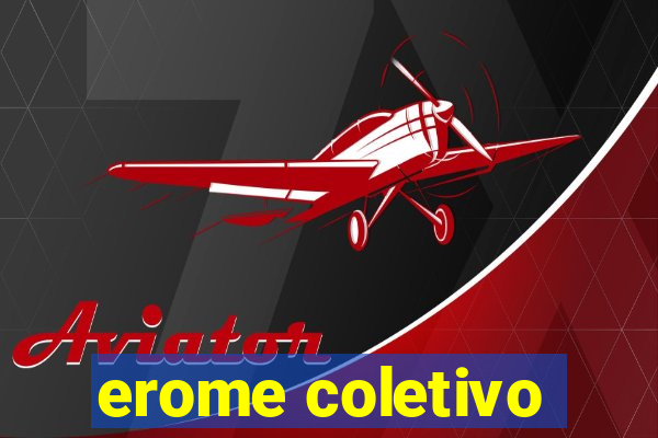 erome coletivo