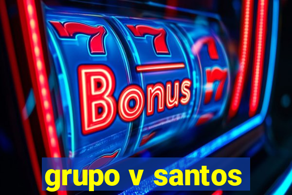 grupo v santos