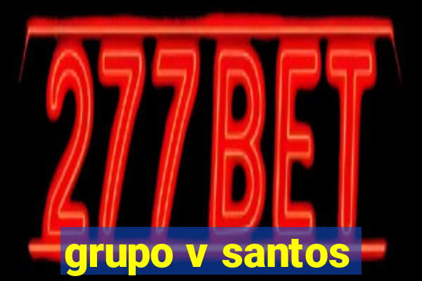 grupo v santos