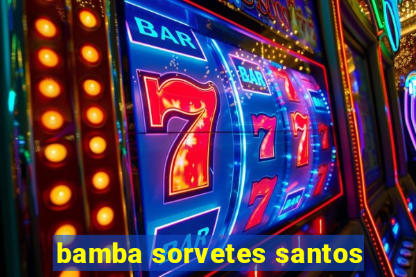 bamba sorvetes santos