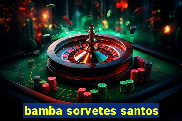 bamba sorvetes santos