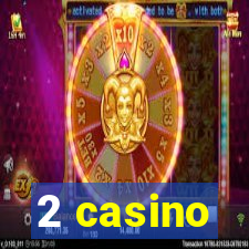 2 casino