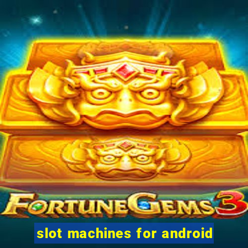 slot machines for android