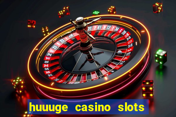 huuuge casino slots vegas 777