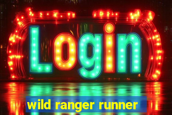 wild ranger runner