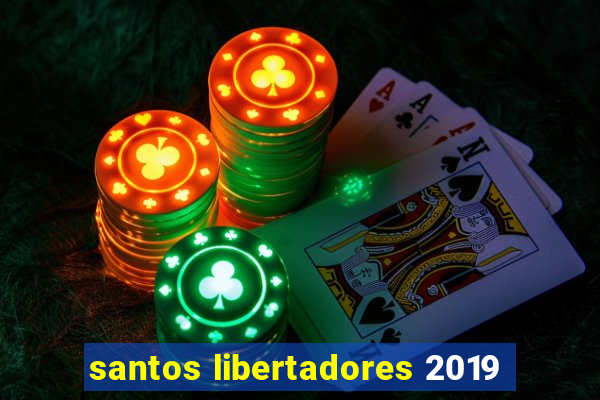 santos libertadores 2019