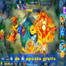 6 de 6 aposta gratis