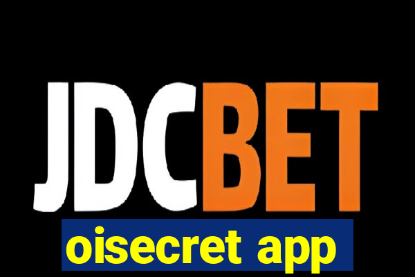 oisecret app