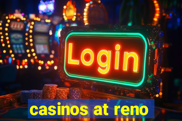 casinos at reno